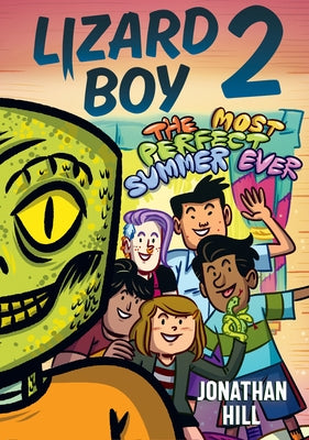 Lizard Boy 2: The Most Perfect Summer Ever by Hill, Jonathan