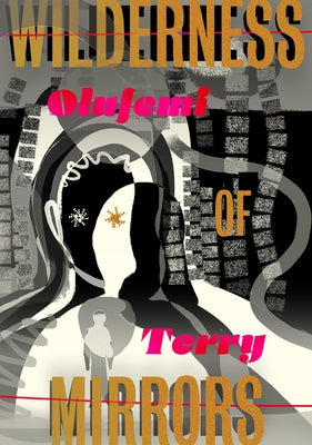 Wilderness of Mirrors by Terry, Olufemi