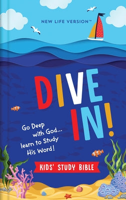 Dive In! Kids' Study Bible: New Life Version by Compiled by Barbour Staff
