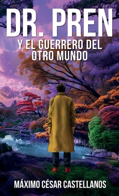 Dr. Pren Y El Guerrero del Otro Mundo by Castellanos, M?ximo C?sar