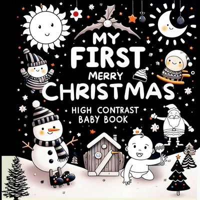 High Contrast Baby Book - Merry Christmas: My First Christmas High Contrast Baby Book For Newborn, Babies, Infants High Contrast Baby Book for Holiday by M Borhan