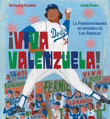 ¡Viva Valenzuela! (Spanish): La Fernandomanía Se Apodera de Los Ángeles by Alonso, Nathalie