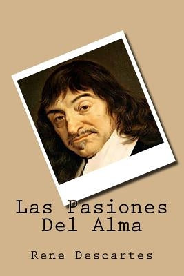 Las Pasiones Del Alma (Spanish Edition) by Descartes, Rene