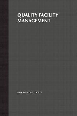 Quality Facility Management: A Marketing and Customer Service Approach by Friday, Stormy