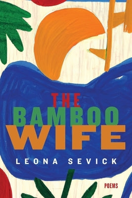 The Bamboo Wife by Sevick, Leona