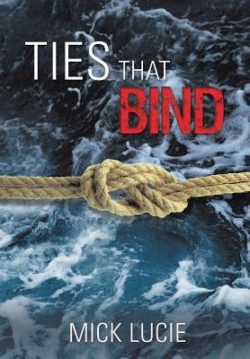 Ties That Bind by Lucie, Mick