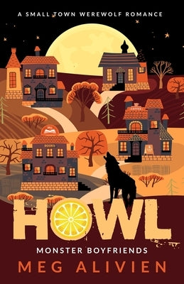 Howl: A Small Town Werewolf Romance by Alivien, Meg