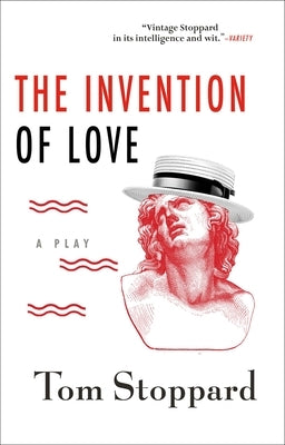 The Invention of Love by Stoppard, Tom