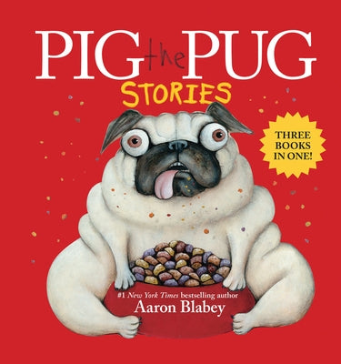 Pig the Pug Stories (Pig the Pug, Pig the Fibber, Pig the Winner) by Blabey, Aaron