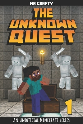 The Unknown Quest Book 1: The Last Builder: An Unofficial Minecraft Series by Press, Diverse