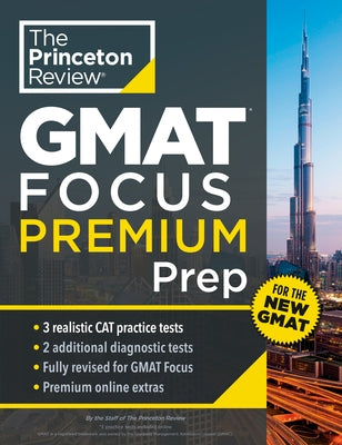 Princeton Review GMAT Focus Premium Prep: 3 Full-Length Cat Practice Exams + 2 Diagnostic Tests + Complete Content Review by The Princeton Review