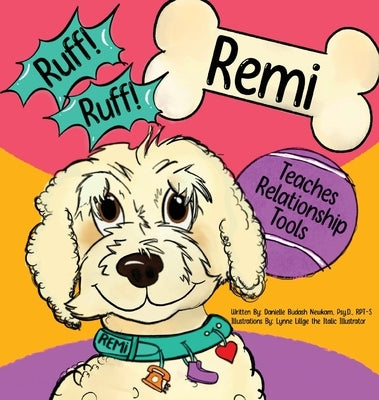 Ruff! Ruff! Remi Teaches Relationship Tools by Newkam, Danielle Budash