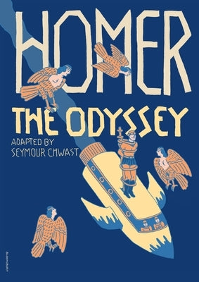 The Odyssey: A Graphic Adaptation of Homer's Epic Tale by Chwast, Seymour
