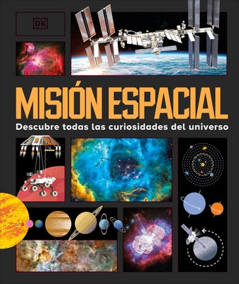 Misión Espacial (Astronomical!): Descubre Todas Las Curiosidades del Universo by DK