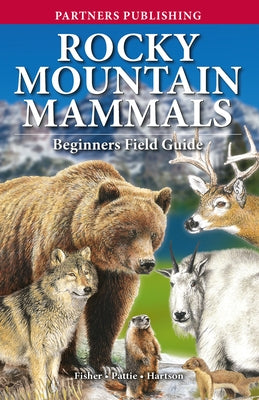 Rocky Mountain Mammals: Beginners Field Guide by Fisher, Chris