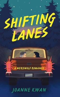 Shifting Lanes: A Werewolf Romance by Kwan, Joanne