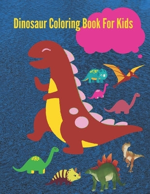 Dinosaur Coloring Book For Kids: Beautiful dinosaur coloring book for girls, boys, toddlers, preschoolers, kids 3-8 by Publishers, My Sunshine