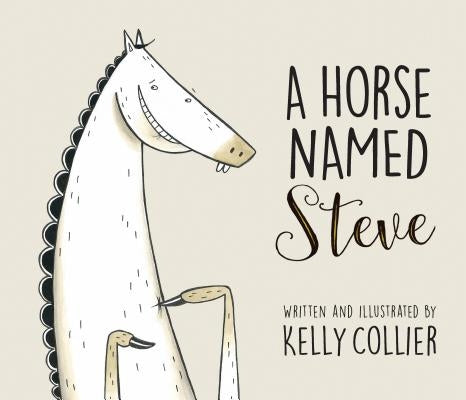 A Horse Named Steve by Collier, Kelly