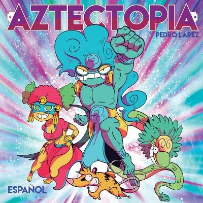 Aztectopia by Larez, Pedro