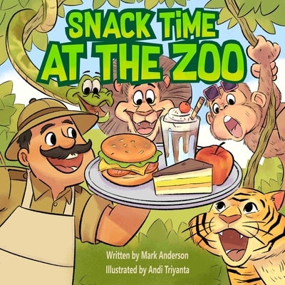 Snack Time at the Zoo by Anderson, Mark