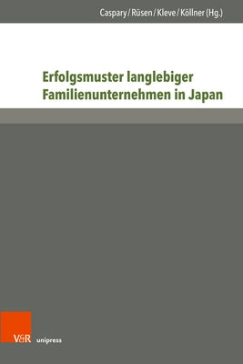 Erfolgsmuster Langlebiger Familienunternehmen in Japan by Caspary, Sigrun C.