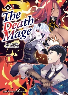 The Death Mage Volume 6: Light Novel by Densuke