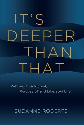 It's Deeper Than That by Roberts, Suzanne