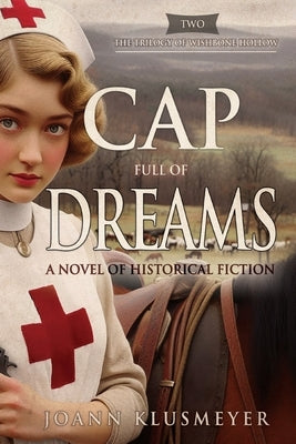 Cap Full of Dreams: A Novel of Historical Fiction by Klusmeyer, Joann