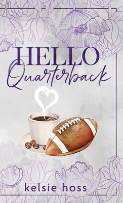 Hello Quarterback by Hoss, Kelsie