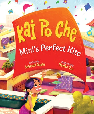 Kai Po Che: Mini's Perfect Kite by Gupta, Suhasini