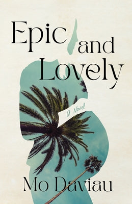 Epic and Lovely by Daviau, Mo