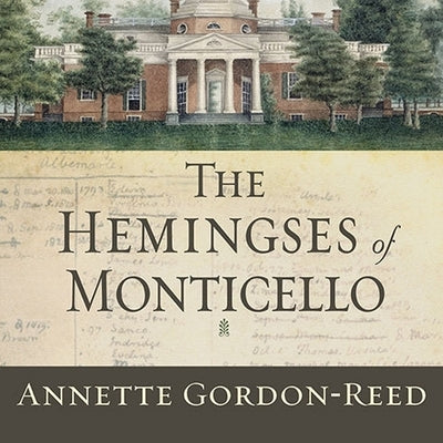 The Hemingses of Monticello Lib/E: An American Family by Gordon-Reed, Annette