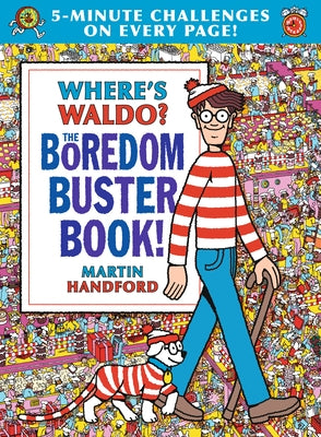 Where's Waldo? the Boredom Buster Book: 5-Minute Challenges: (Hidden Object Activity Book with Search & Find Puzzles, Mazes, Connect-The-Dots, Colorin by Handford, Martin