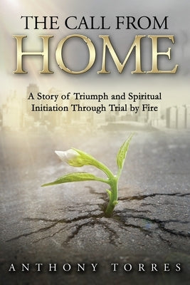 The Call From Home by Torres, Anthony