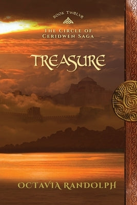 Treasure: Book Twelve of The Circle of Ceridwen Saga by Randolph, Octavia