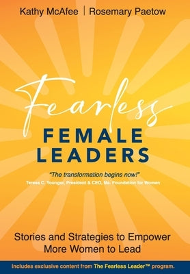 Fearless Female Leaders: Stories and Strategies to Empower More Women to Lead by McAfee, Kathy