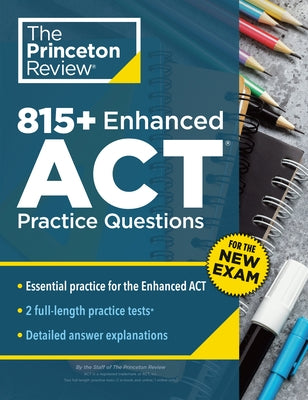 815+ Enhanced ACT Practice Questions: Extra Drills & Prep for the New ACT Exam by The Princeton Review