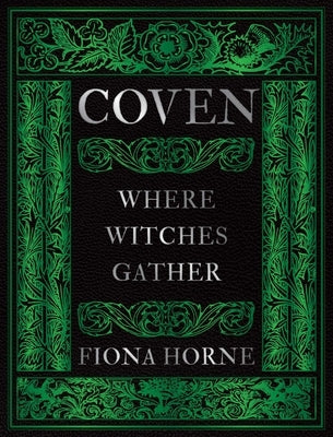 Coven: Where Witches Gather by Horne, Fiona