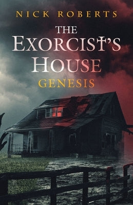 The Exorcist's House: Genesis by Roberts, Nick