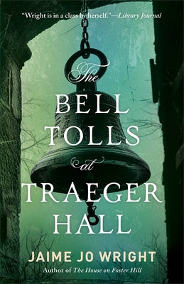 The Bell Tolls at Traeger Hall by Wright, Jaime Jo