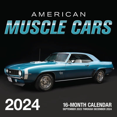 American Muscle Cars 2024: 16-Month Calendar: September 2023 to December 2024 by Editors of Motorbooks