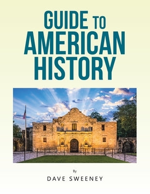 Guide to American History by Sweeney, Dave