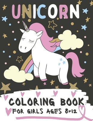 Unicorn Coloring Book For Girls Ages 8-12: Coloring Pages For Kids with Cute and Funny Unicorns, 60 Images To Color by Barrys, Oscar