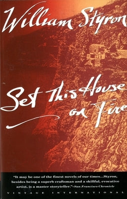 Set This House on Fire by Styron, William