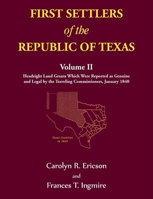 First Settlers of the Republic of Texas, Volume 2 by Ericson, Carolyn
