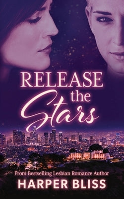 Release the Stars by Bliss, Harper