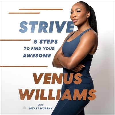 Strive: 8 Steps to Find Your Awesome by Williams, Venus