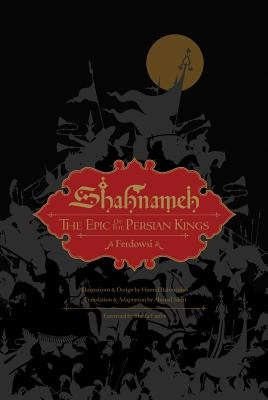 Shahnameh: The Epic of the Persian Kings [Illustrated Slipcase Edition] by Ferdowsi