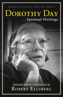 Dorothy Day: Spiritual Writings by Robert, Ellsberg