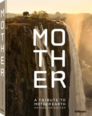 Mother: A Tribute to Mother Earth by Van Oosten, Marsel